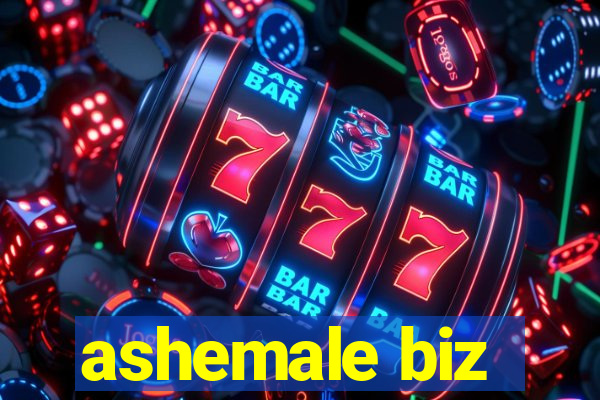 ashemale biz